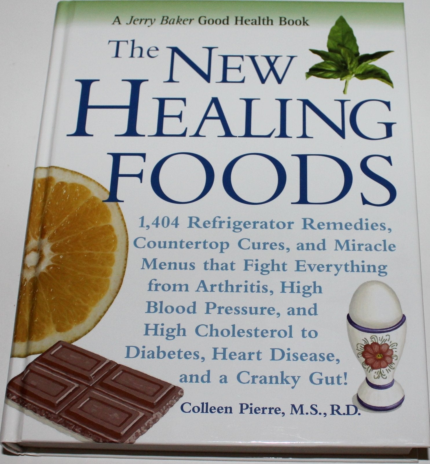 The New Healing Foods: 1,404 Refrigerator Remedies, Countertop Cures, and Miracle Menus that Fight Everything from Arthritis, High Blood Pressure, and ... Cranky Gut! (Jerry Baker Good Health used book depot