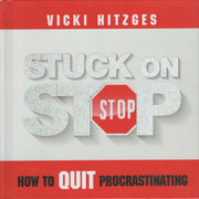 Cover of 'Stuck on Stop: How to Quit Procrastinating' by Vicki Hitzges, encouraging action against procrastination.