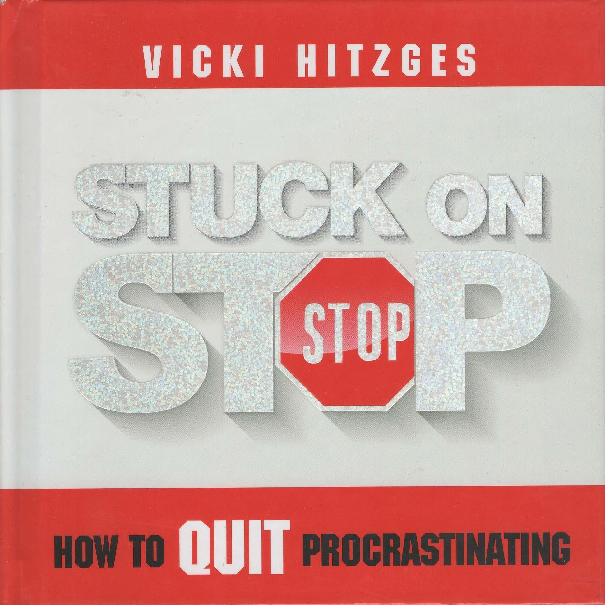 Cover of 'Stuck on Stop: How to Quit Procrastinating' by Vicki Hitzges, encouraging action against procrastination.