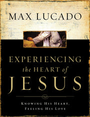 Experiencing the Heart of Jesus: Knowing His Heart, Feeling His Love used book depot