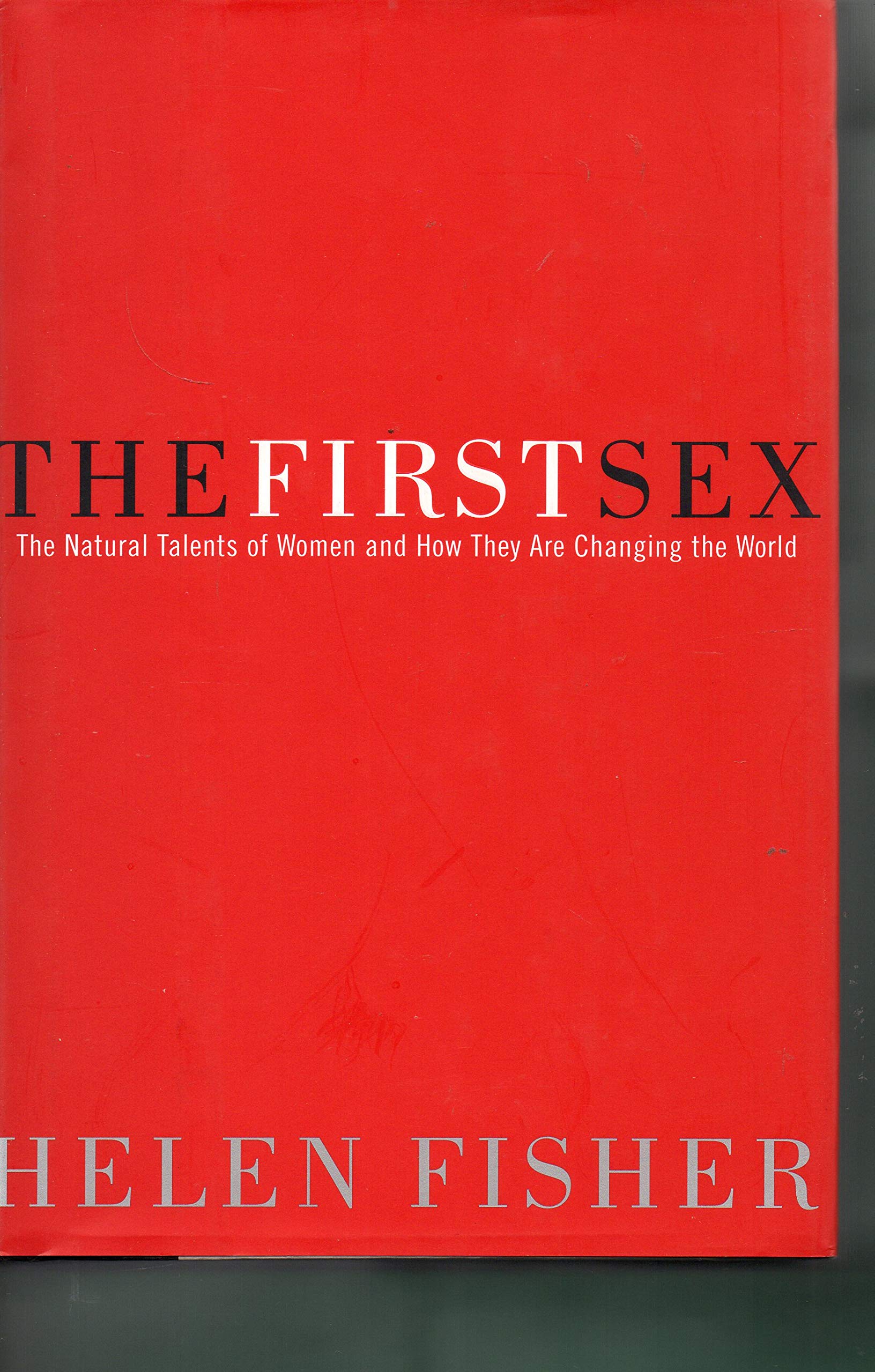 The First Sex: The Natural Talents of Women and How They Are Changing the World used book depot