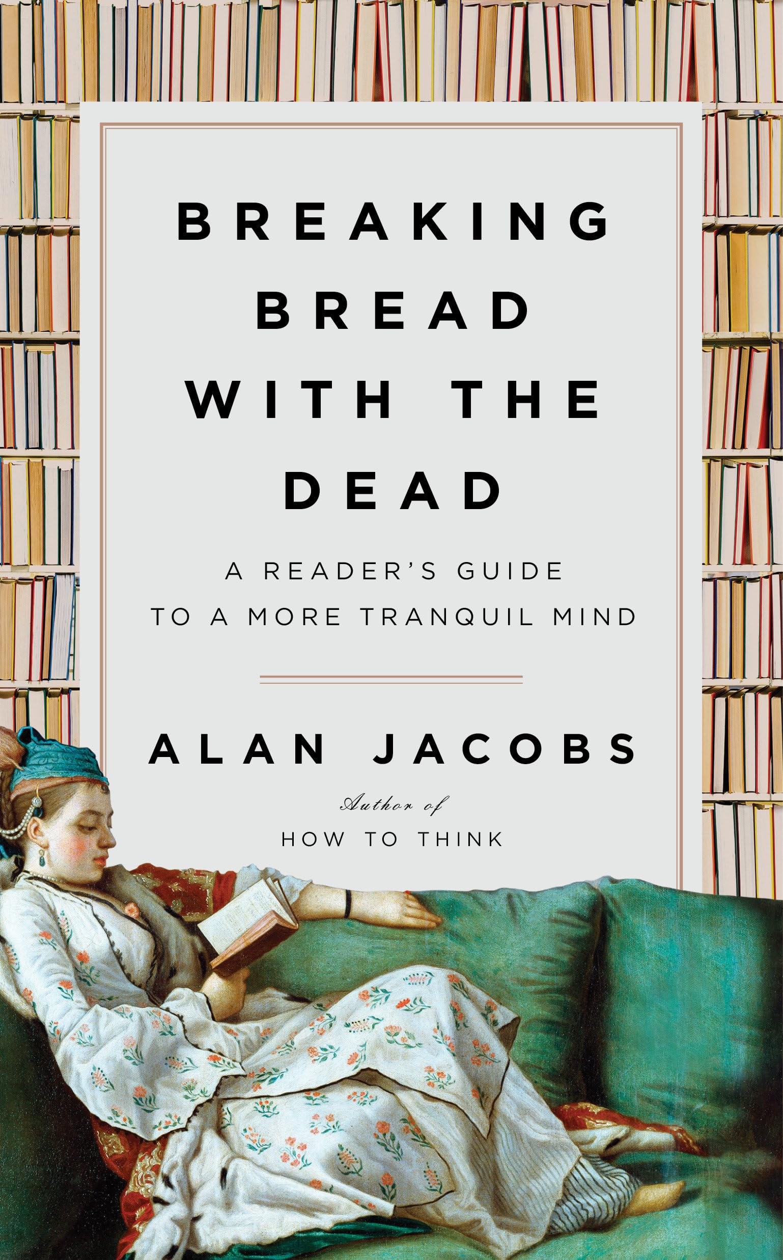 Breaking Bread with the Dead: A Reader's Guide to a More Tranquil Mind used book depot