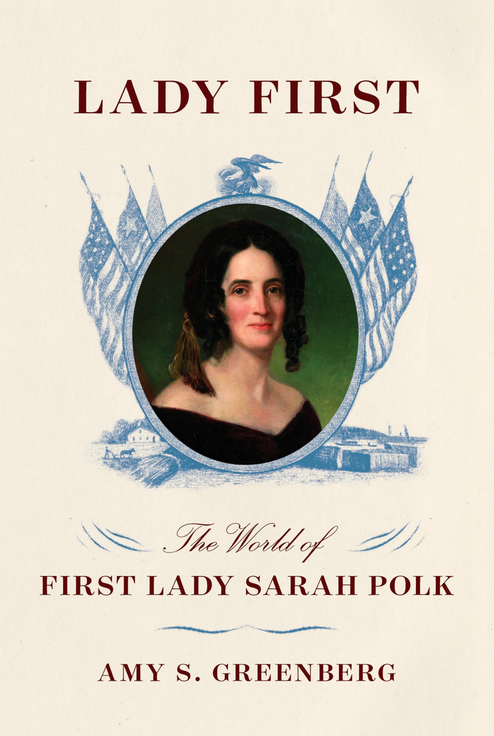 Lady First: The World of First Lady Sarah Polk used book depot