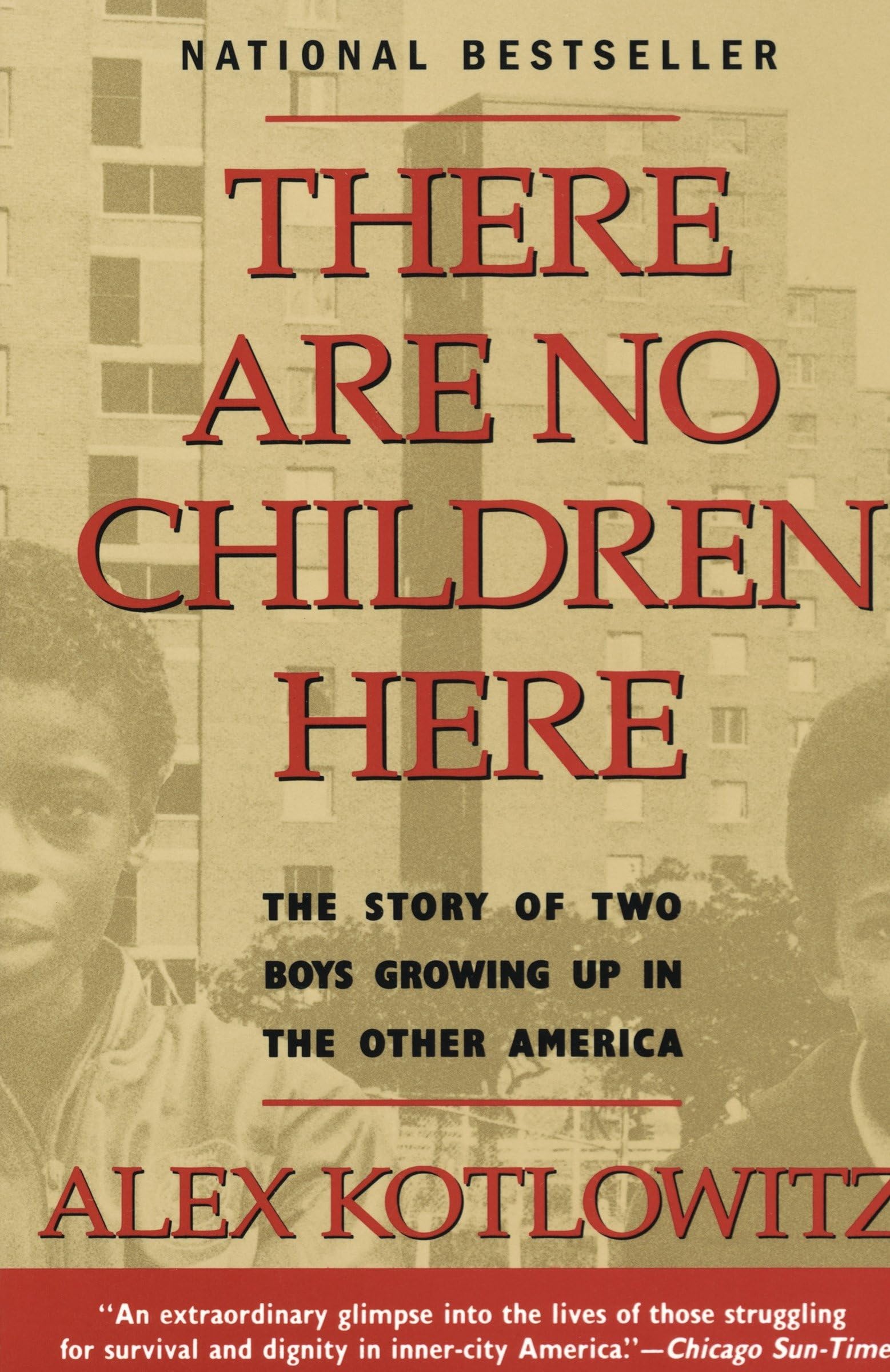 There Are No Children Here: The Story of Two Boys Growing Up in The Other America (Helen Bernstein Book Award) used book depot