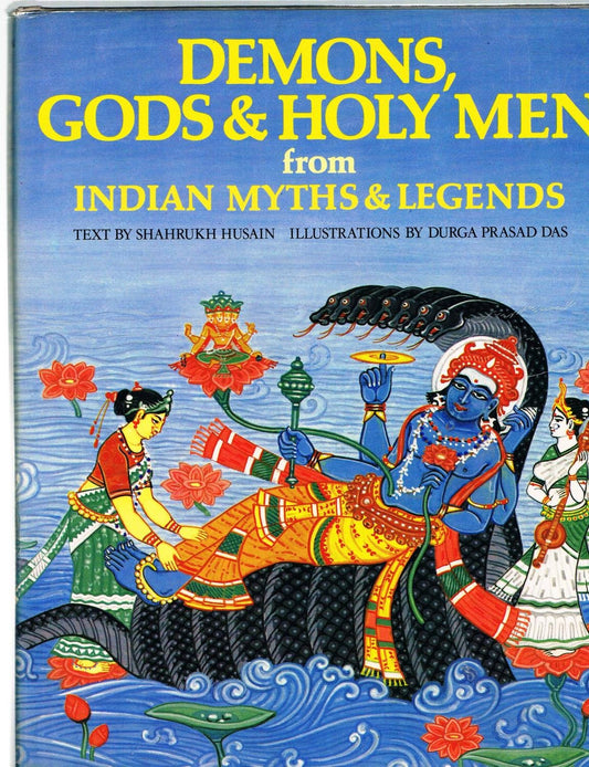 Demons, Gods  Holy Men from Indian Myths  Legends World Mythologies Series [Hardcover] Shahrukh Husain and Durga Prasad Das