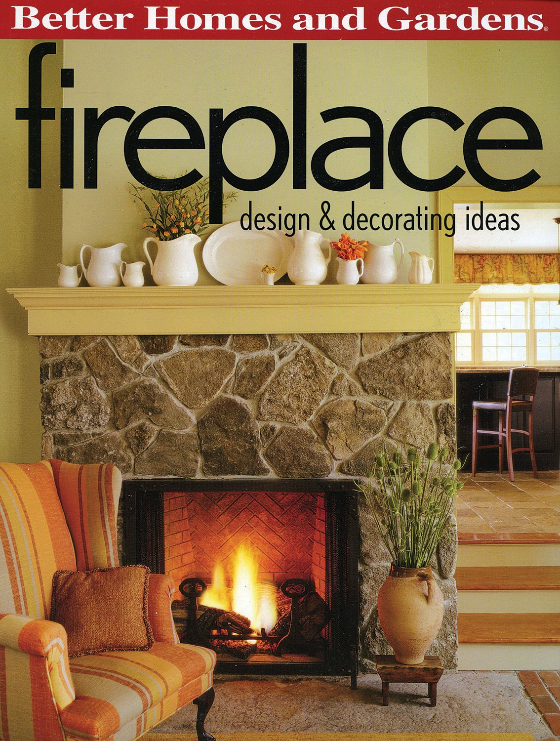 Fireplace: Design & Decorating Ideas (Better Homes and Gardens) (Better Homes and Gardens Home) used book depot