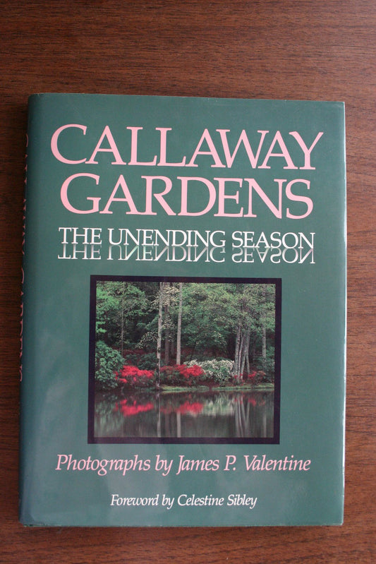 Callaway Gardens: The Unending Season Valentine, James P