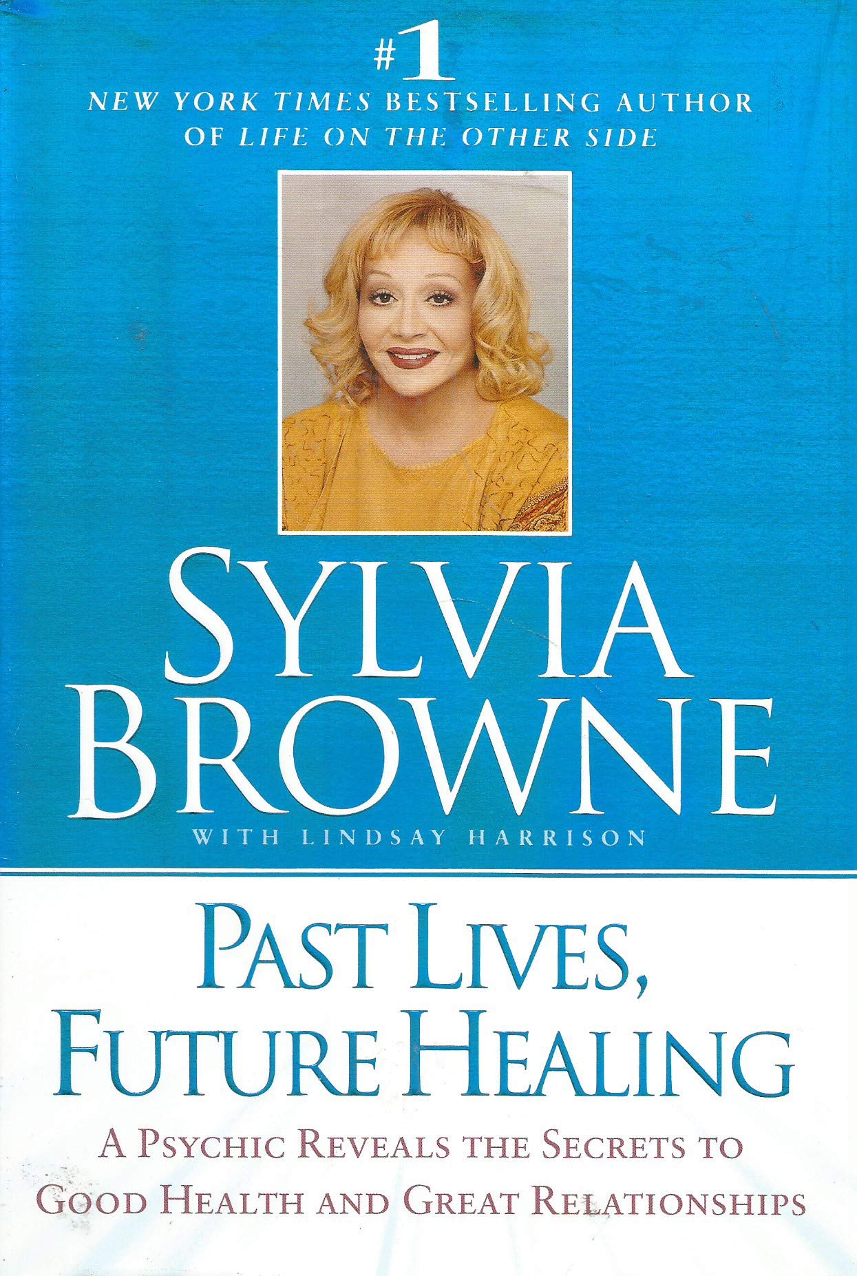 Past Lives, Future Healing: A Psychic Reveals the Secrets to Good Health and Great Relationships used book depot