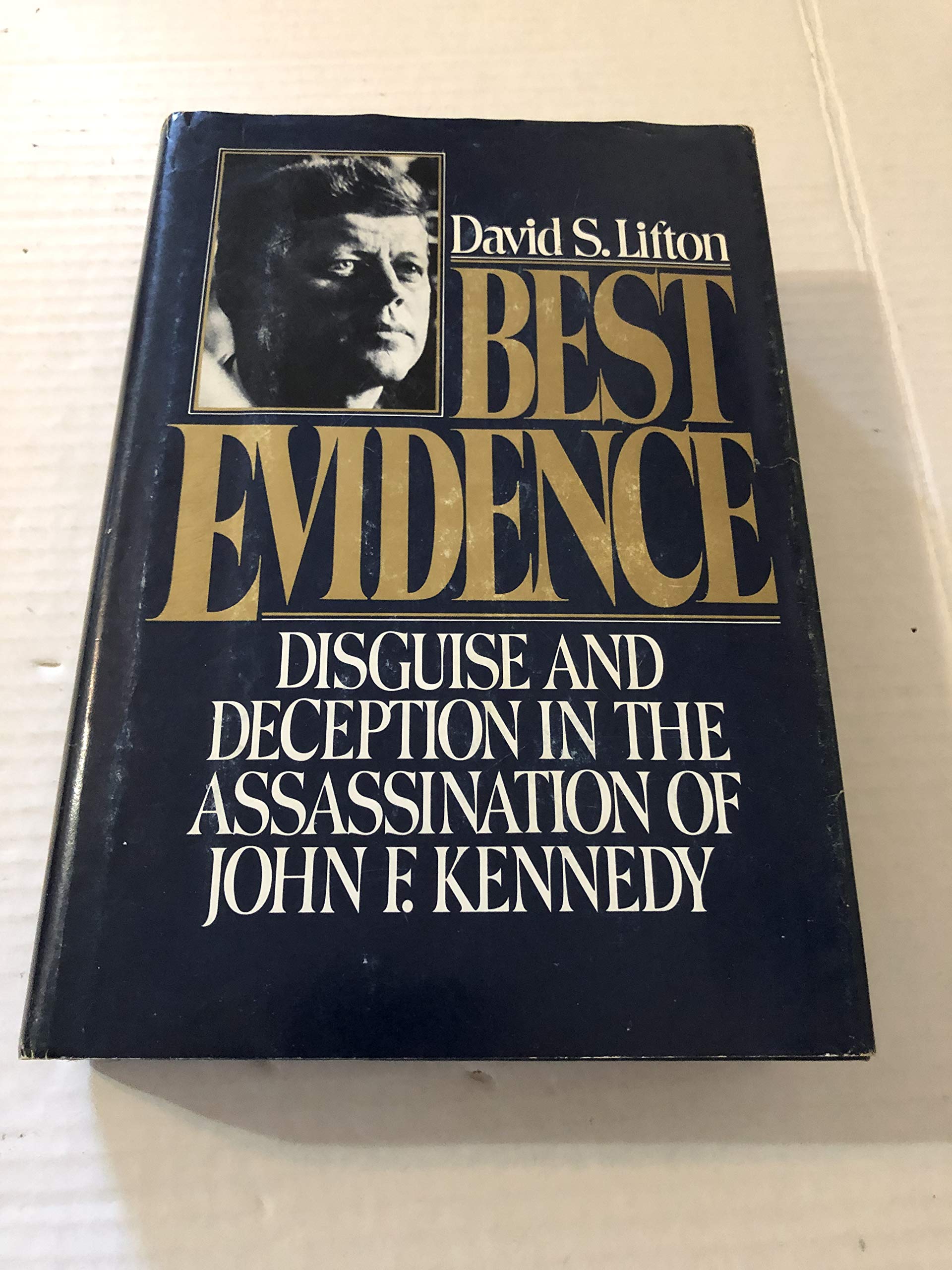 Best Evidence: Disguise and Deception in the Assassination of John F. Kennedy used book depot