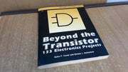 Beyond the Transistor: 133 Electronics Projects used book depot
