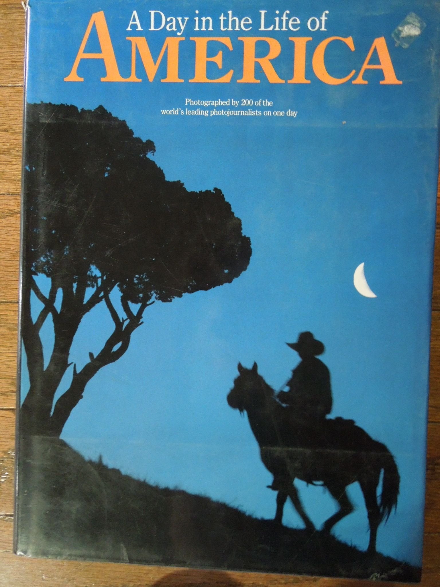 A Day in the Life of America: Photographed by 200 of the World's Leading Photojournalists on One Day, May 2, 1986