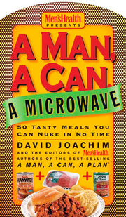 A Man, a Can, a Microwave: 50 Tasty Meals You Can Nuke in No Time: A Cookbook (Man, a Can Series) used book depot