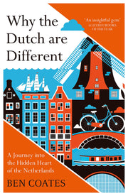 Why The Dutch Are Different: A Journey into the Hidden Heart of the Netherlands used book depot