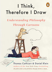I Think, Therefore I Draw: Understanding Philosophy Through Cartoons used book depot
