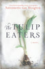 The Tulip Eaters [Paperback] van Heugten, Antoinette