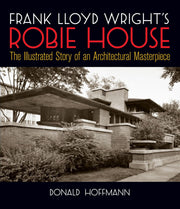 Frank Lloyd Wright's Robie House: The Illustrated Story of an Architectural Masterpiece (Dover Architecture) used book depot