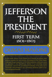 Jefferson the President: First Term, 1801-1805 (Jefferson and His Time, Vol. 4) used book depot