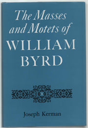 The Masses and motets of William Byrd (The Music of William Byrd) used book depot