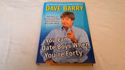 You Can Date Boys When You're Forty: Dave Barry on Parenting and Other Topics He Knows Very Little About used book depot