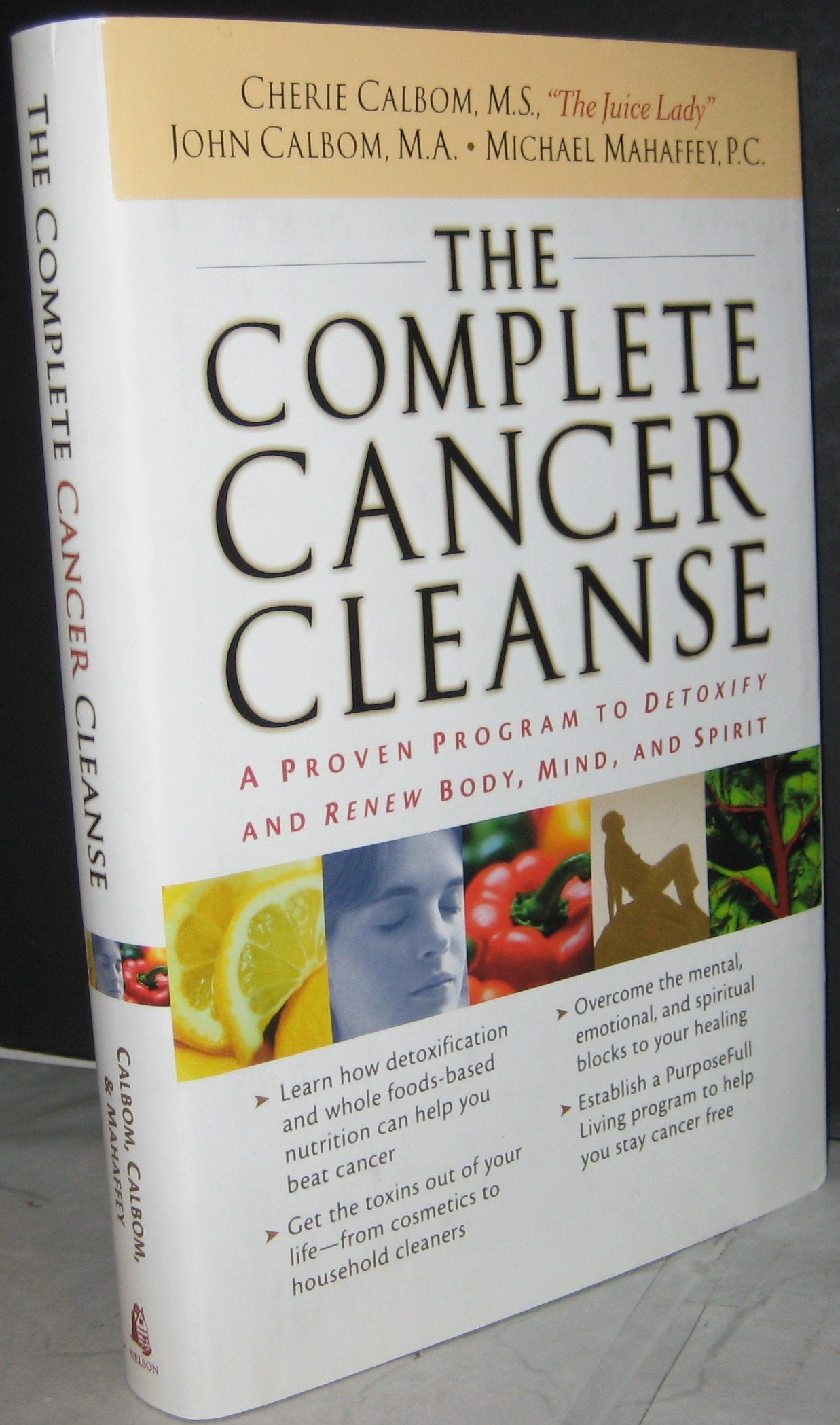 THE COMPLETE CANCER CLEANSE: A Proven Program to Detoxify and Renew Body, Mind, and Spirit