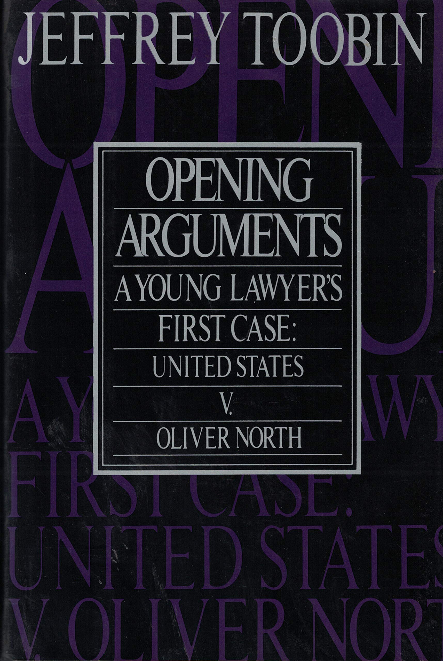 Opening Arguments: A Young Lawyer's First Case : United States Vs. Oliver L. North used book depot