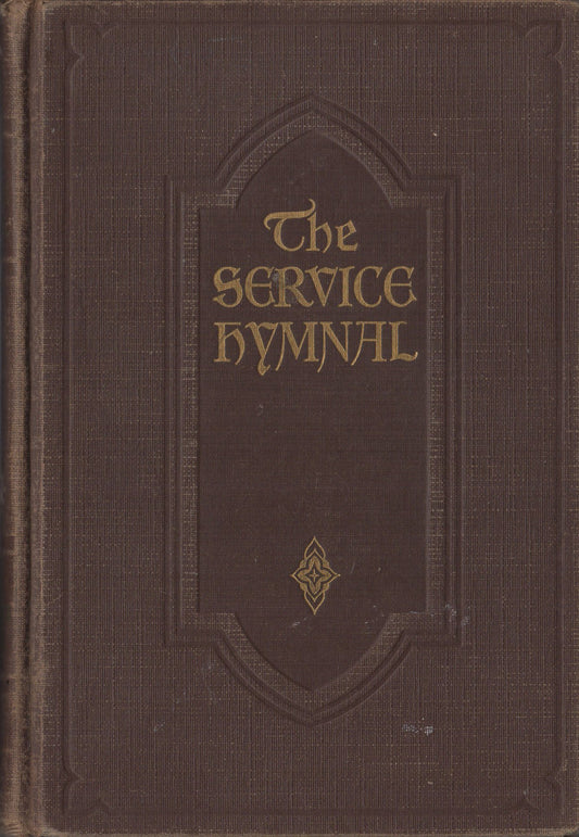 THE SERVICE HYMNAL  Compiled for General Use in all Religious Services of the Church, School and Home [Hardcover] Hope Publishing Company