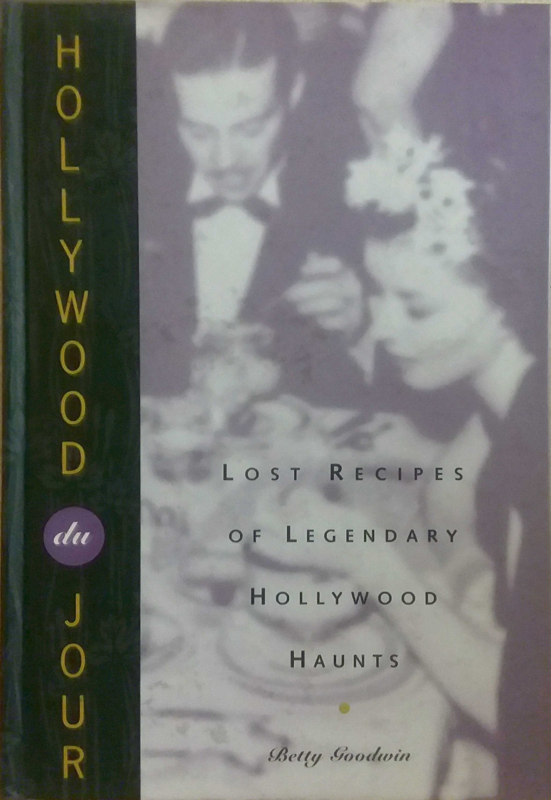 Hollywood Du Jour: Lost Recipes of Legendary Hollywood Haunts used book depot
