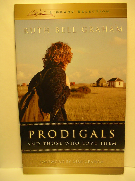 Prodigals and Those Who Love Them [Paperback] Graham, Ruth Bell