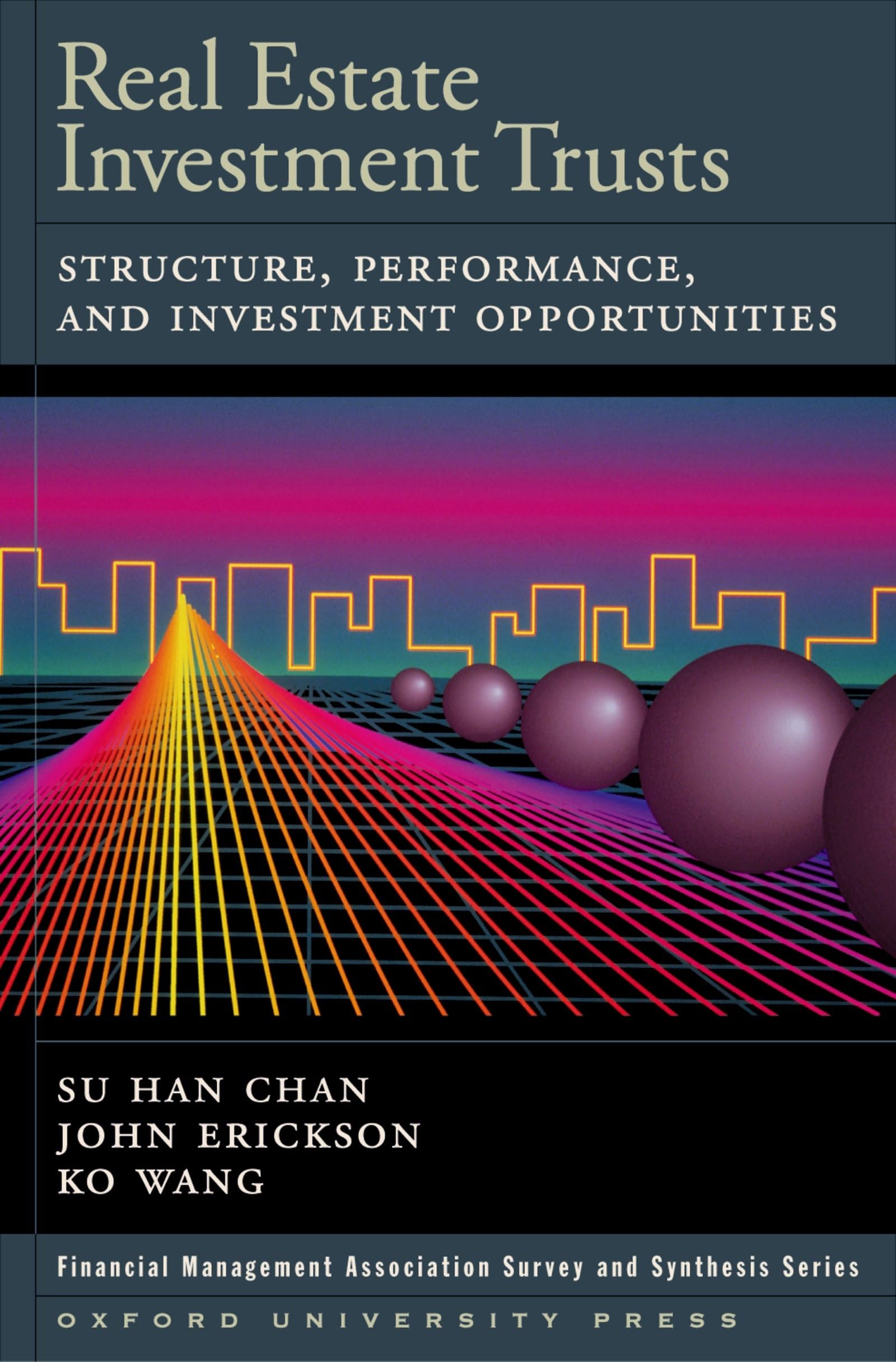 Real Estate Investment Trusts: Structure, Performance, and Investment Opportunities (Financial Management Association Survey and Synthesis) used book depot