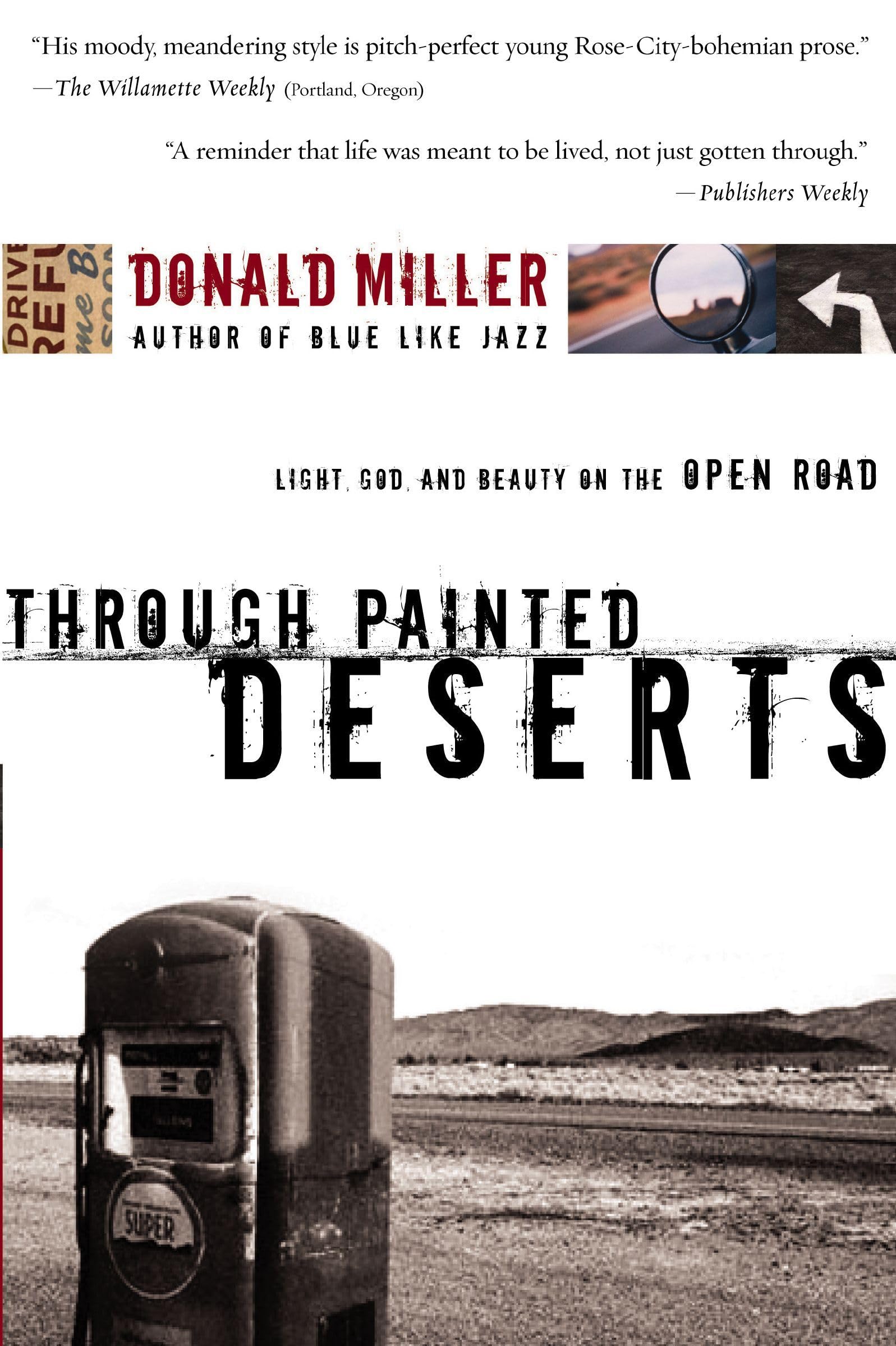 Through Painted Deserts: Light, God, and Beauty on the Open Road used book depot