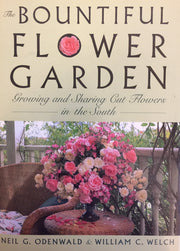 The Bountiful Flower Garden: Growing and Sharing Cut Flowers in the South used book depot