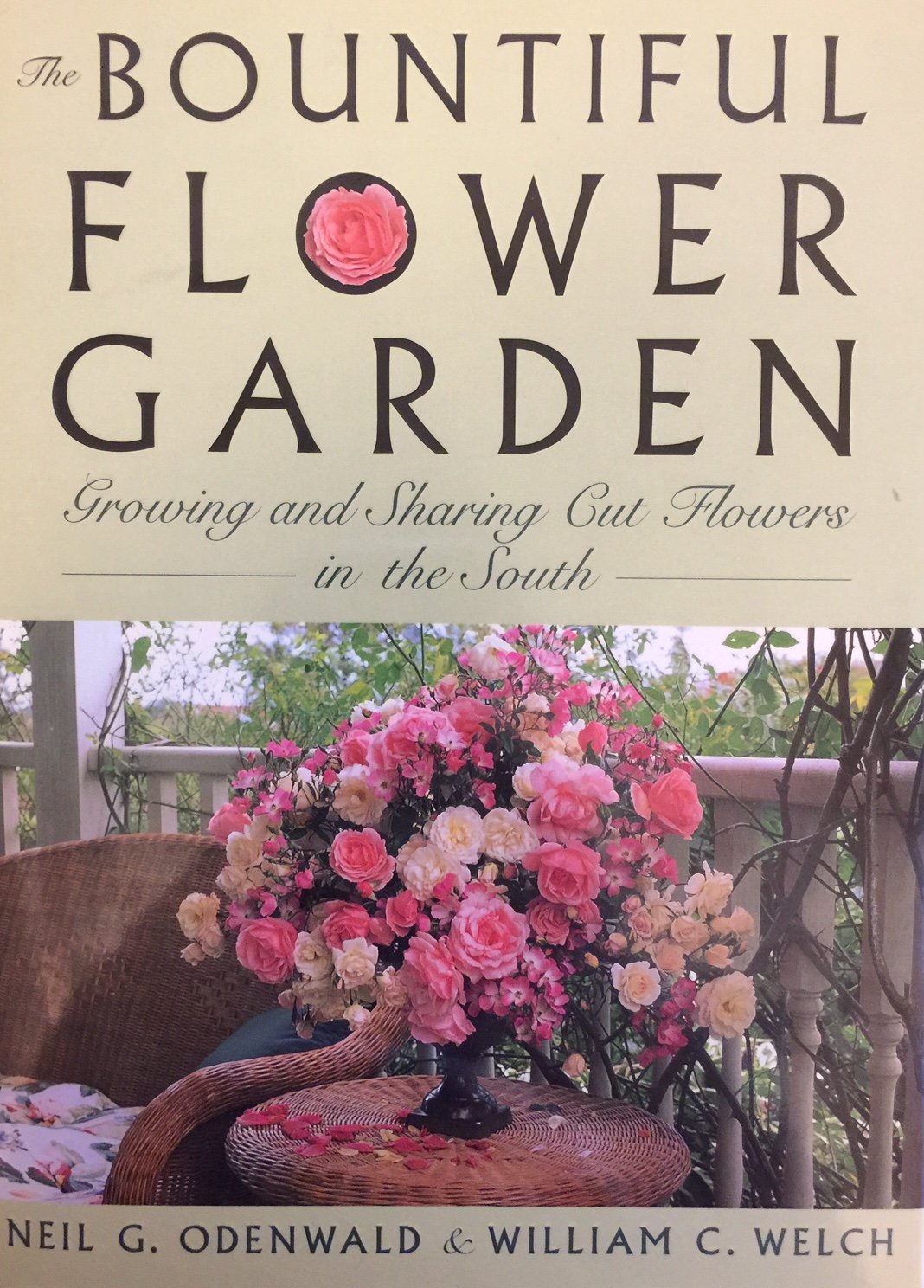 The Bountiful Flower Garden: Growing and Sharing Cut Flowers in the South used book depot