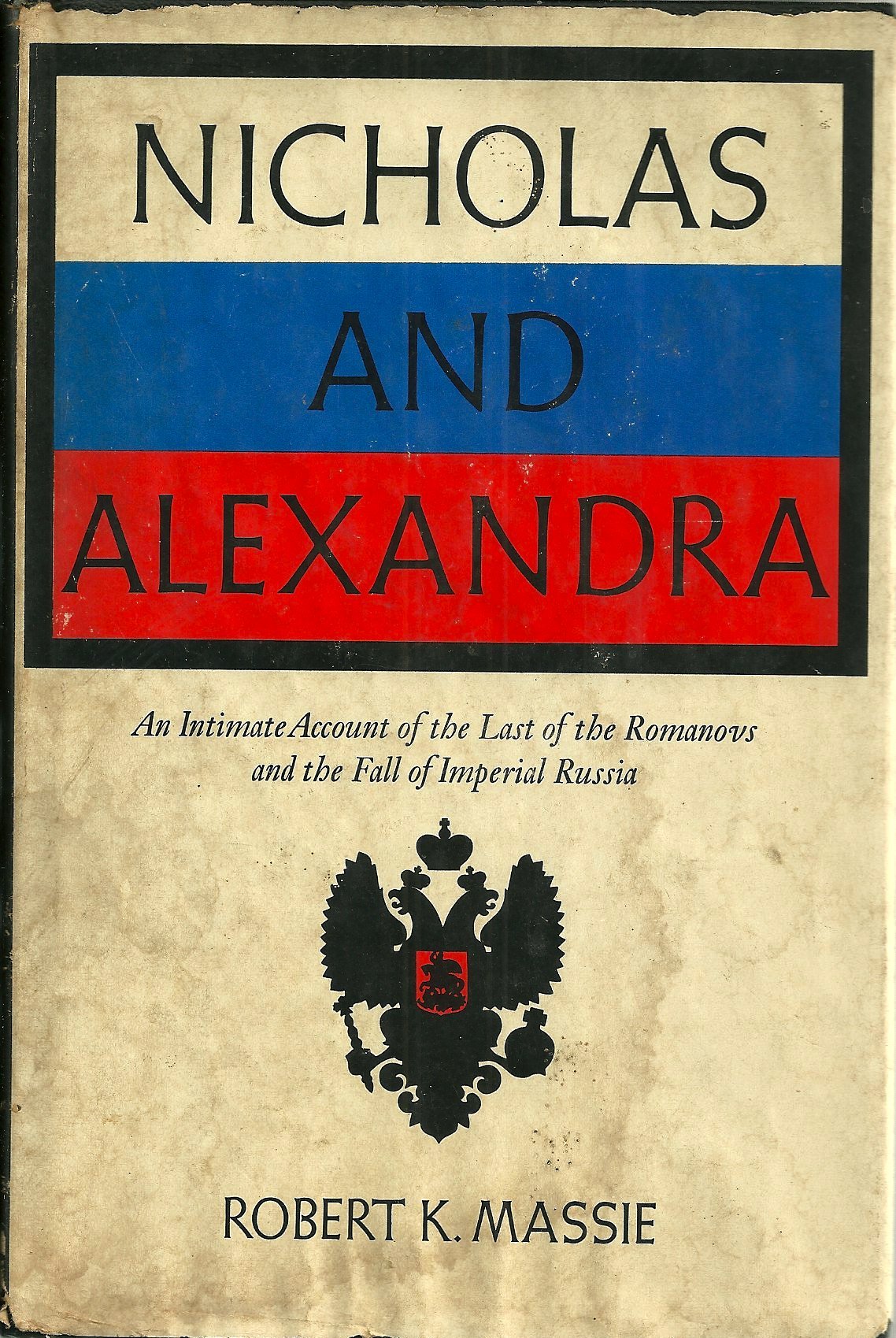 Nicholas and Alexandra: An Intimate Account of the Last of the Romanovs and the Fall of Imperial Russia used book depot