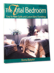 The Total Bedroom: Easy-To-Make Quilts and Custom Fabric Furnishings used book depot