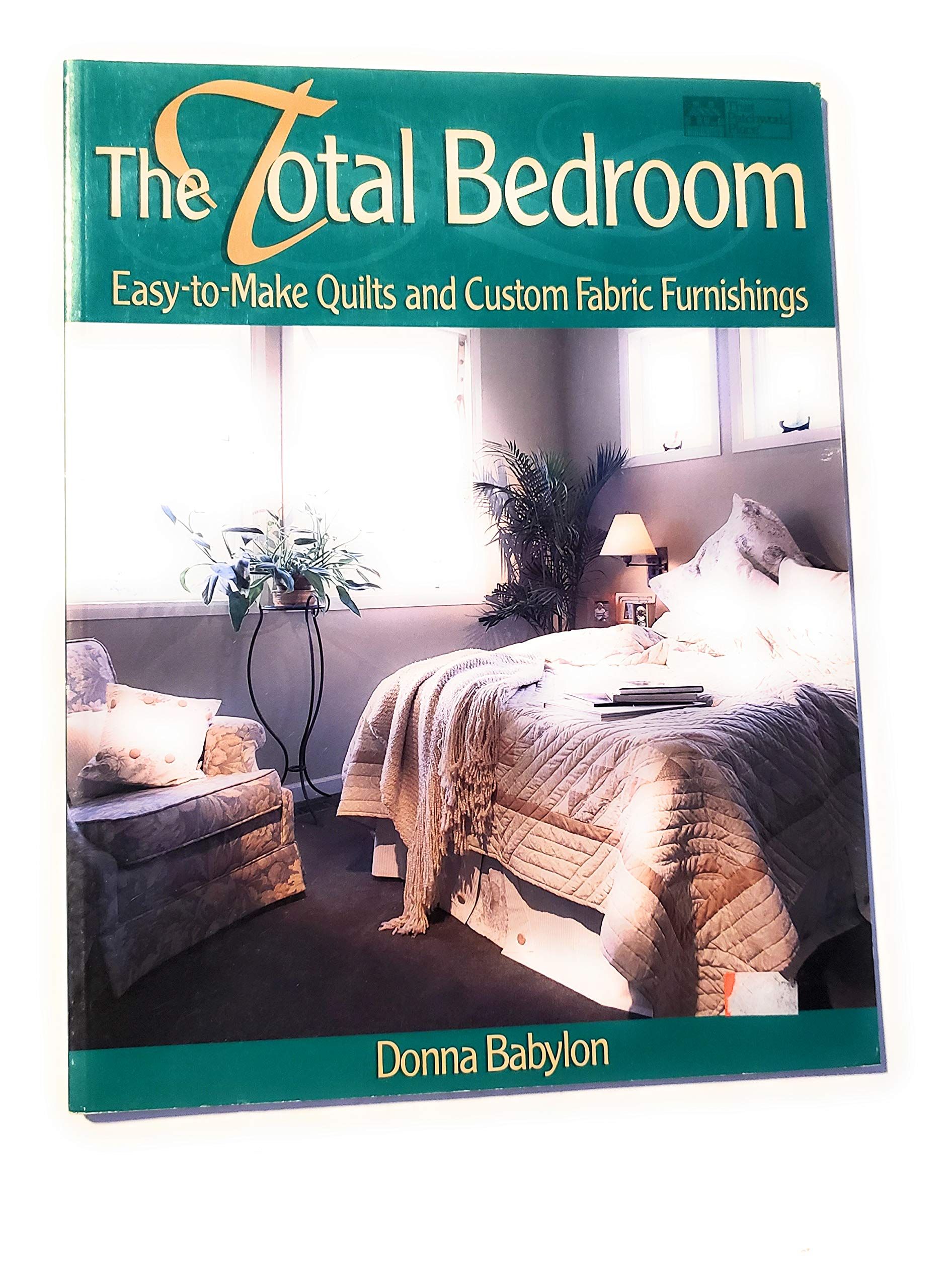 The Total Bedroom: Easy-To-Make Quilts and Custom Fabric Furnishings used book depot