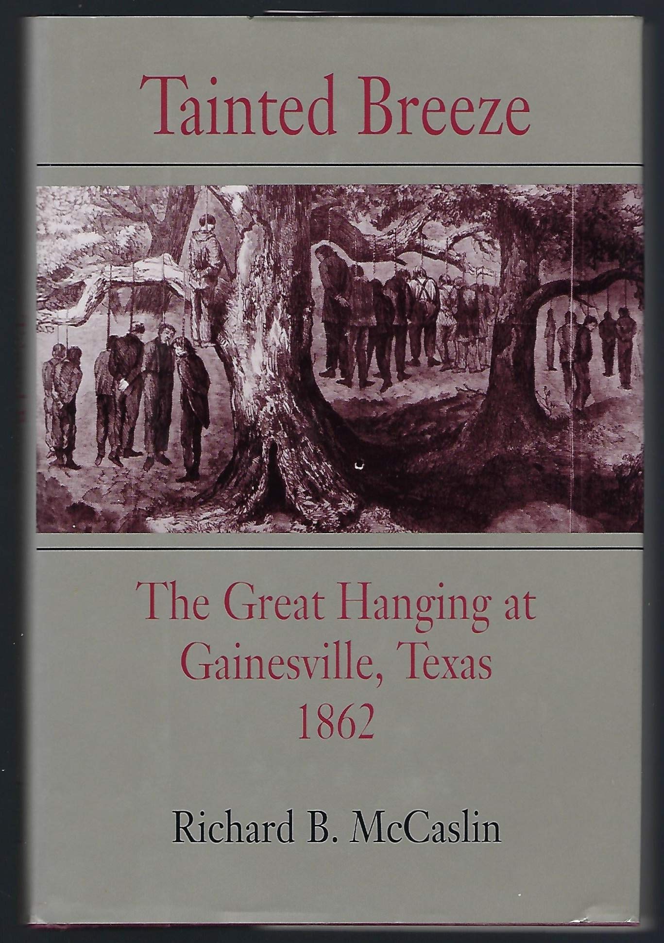 Tainted Breeze: The Great Hanging at Gainesville, Texas 1862 used book depot
