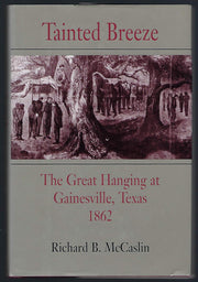 Tainted Breeze: The Great Hanging at Gainesville, Texas 1862 used book depot