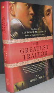 The Greatest Traitor: The Life of Sir Roger Mortimer, Ruler of England: 1327--1330 used book depot