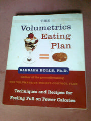 The Volumetrics Eating Plan: Techniques and Recipes for Feeling Full on Fewer Calories (Volumetrics series) used book depot