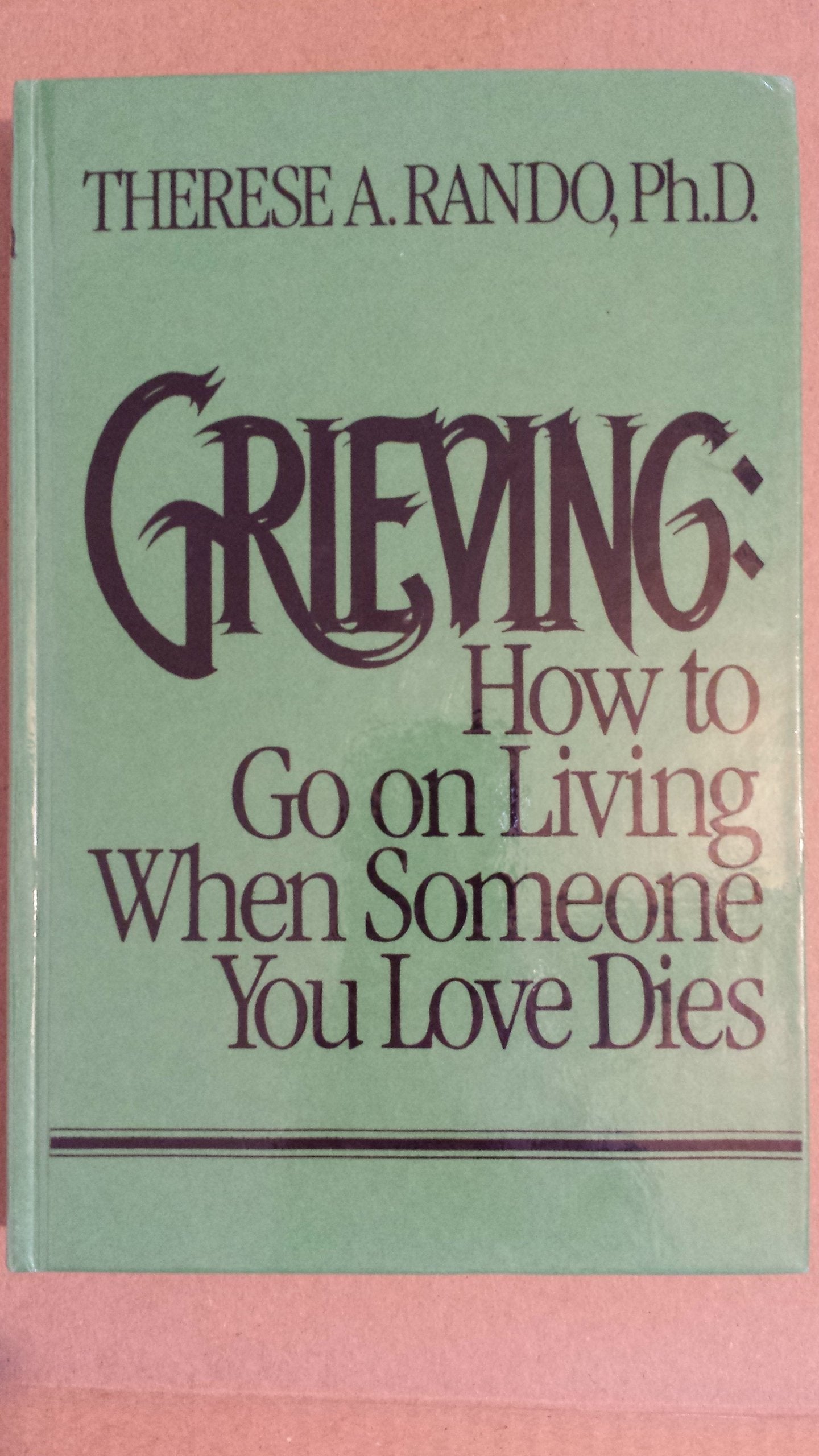 Grieving: How to Go on Living When Someone You Love Dies used book depot