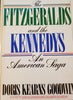 The Fitzgeralds and the Kennedys : An American Saga Goodwin, Doris Kearns