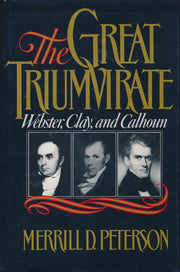 The Great Triumvirate: Webster, Clay, and Calhoun used book depot