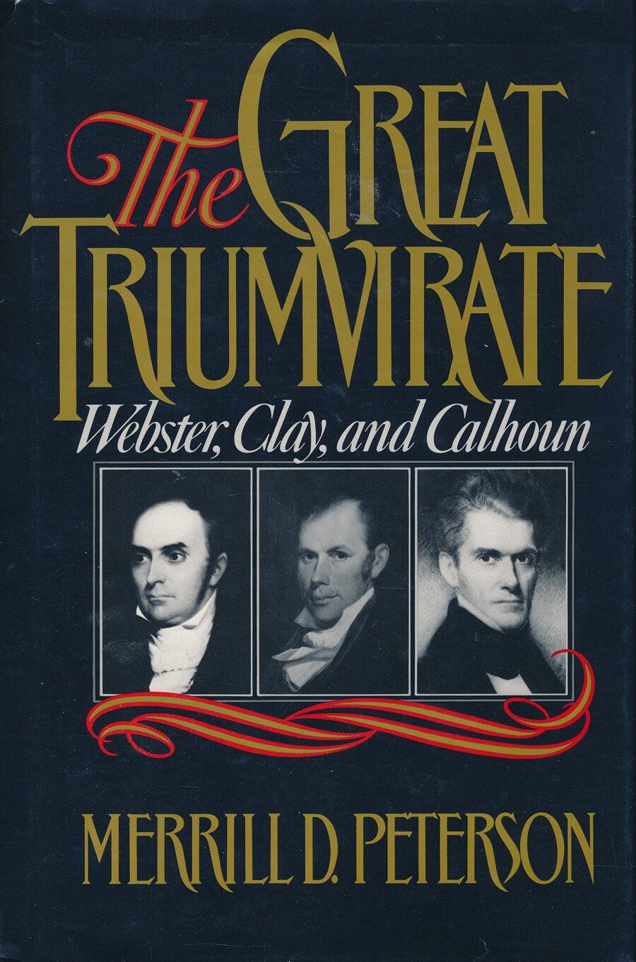 The Great Triumvirate: Webster, Clay, and Calhoun used book depot