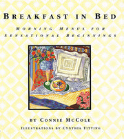 Breakfast in Bed: Morning Menus for Sensational Beginnings used book depot