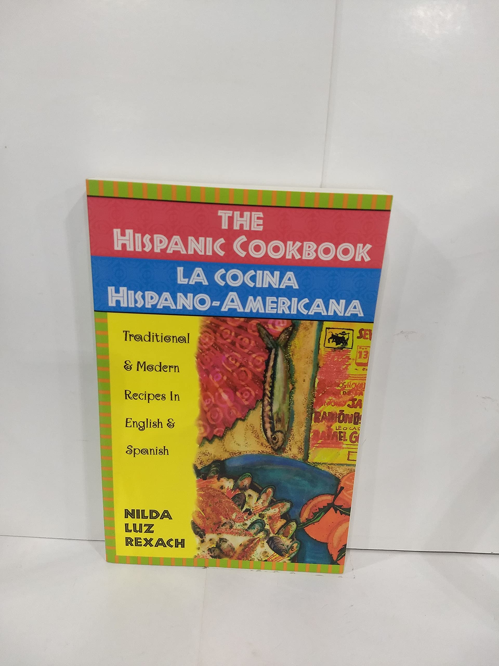 The Hispanic Cookbook: Traditional & Modern Recipes in English & Spanish used book depot
