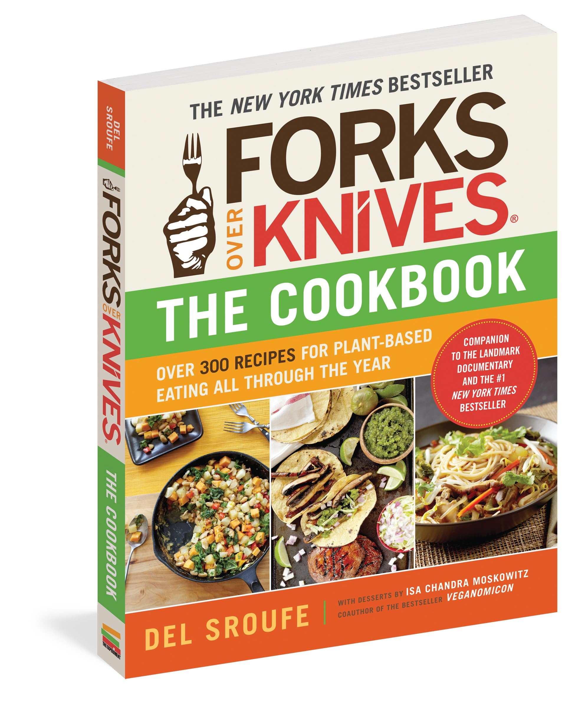 Forks Over Knives―The Cookbook: Over 300 Simple and Delicious Plant-Based Recipes to Help You Lose Weight, Be Healthier, and Feel Better Every Day: The New York Times Bestseller
