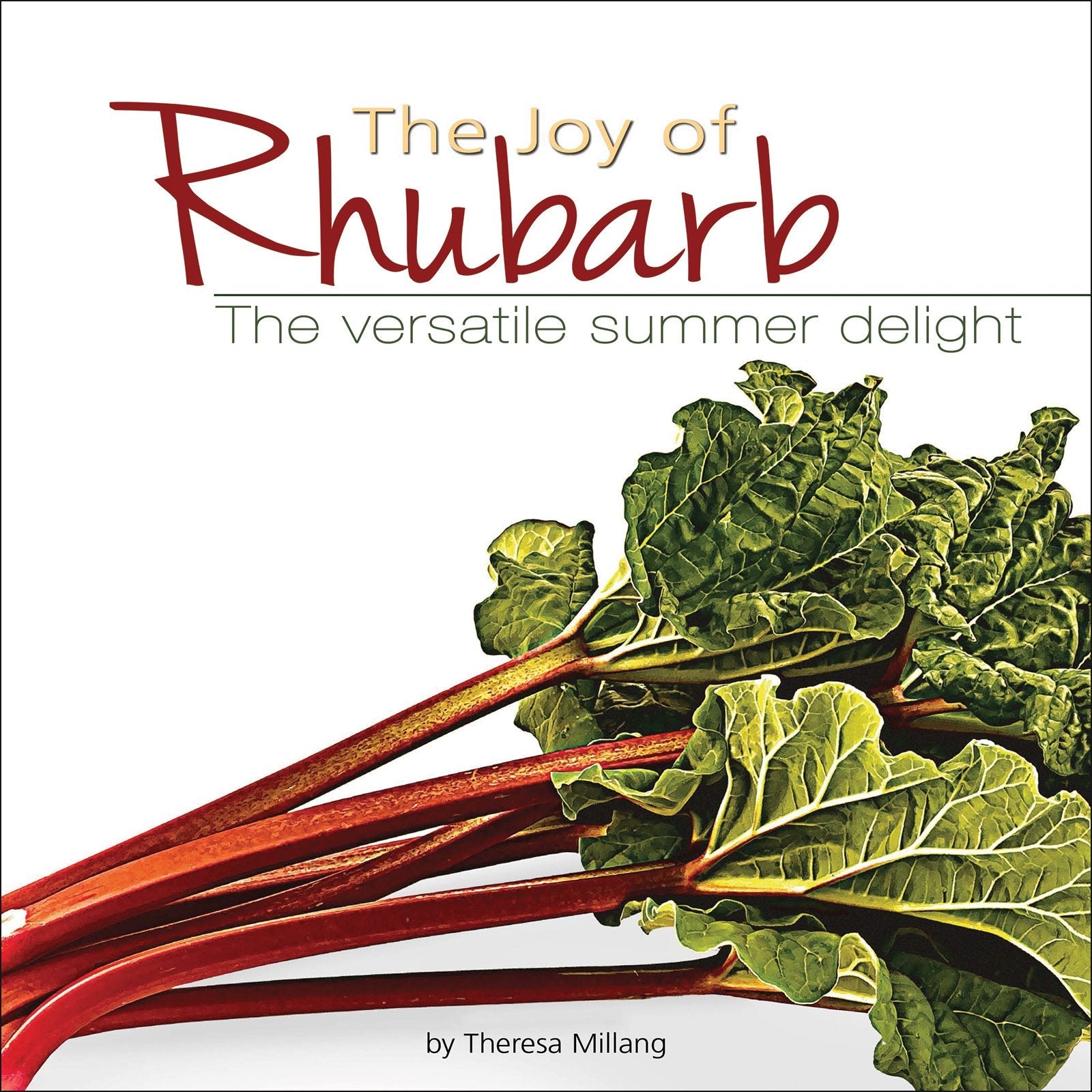 The Joy of Rhubarb: The Versatile Summer Delight (Fruits & Favorites Cookbooks) used book depot