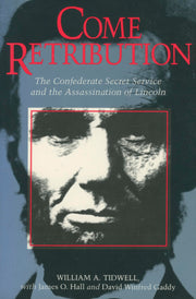 Come Retribution: The Confederate Secret Service and the Assassination of Lincoln used book depot