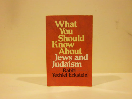 What You Should Know About Jews and Judaism Eckstein, Yechiel