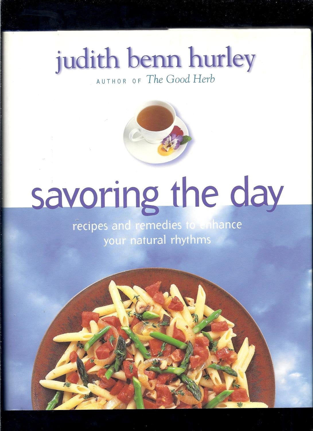 Savoring the Day: Recipes And Remedies To Enhance Your Natural Rhythms used book depot